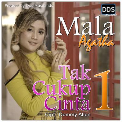 Tak Cukup 1 Cinta By Mala Agatha's cover