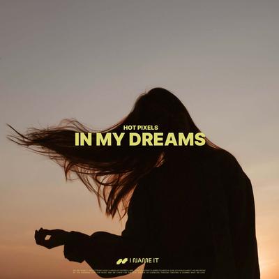 In My Dreams By Hot Pixels's cover