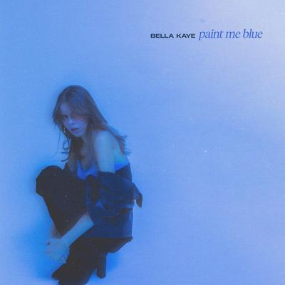 Paint Me Blue By Bella Kaye's cover