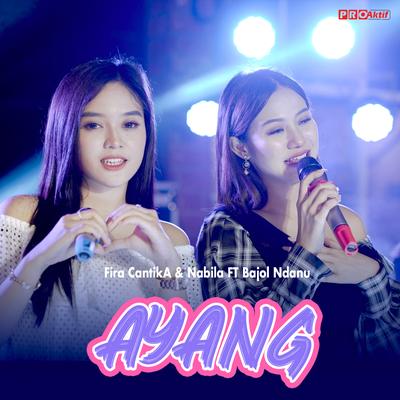 Ayang By Fira Cantika & Nabila, Bajol Ndanu's cover