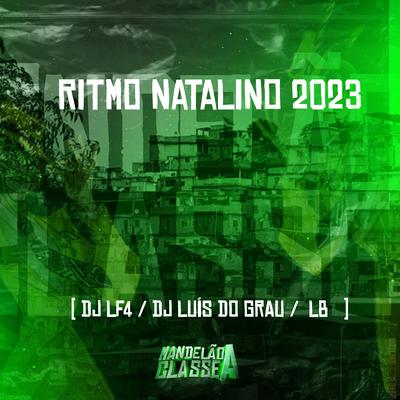 Ritmo Natalino 2023 By Dj luis do grau, DJ LB, DJ LF4's cover