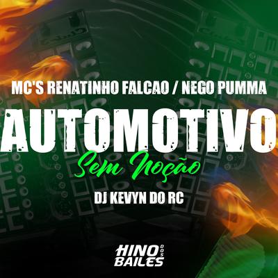 Automotivo Sem Noção By MC Renatinho Falcão, DJ Kevyn Do RC, MC NEGO PUMMA's cover