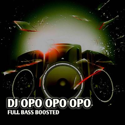 DJ Opo Opo Opo Bass Boosted's cover