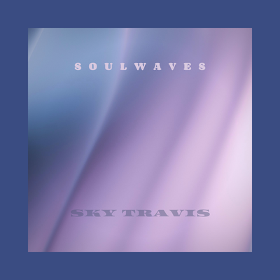 Soulwaves By Sky Travis's cover