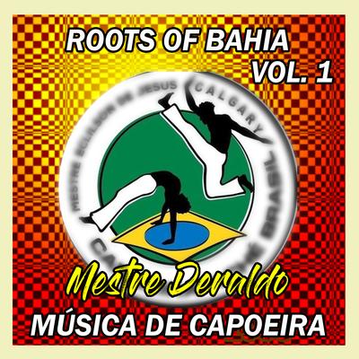 ROOTS OF BAHIA VOL. 1 - MÚSICA DE CAPOEIRA's cover