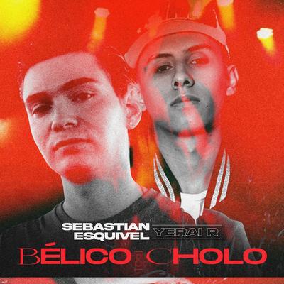 Bélico y Cholo By Sebastian Esquivel, Yerai R's cover