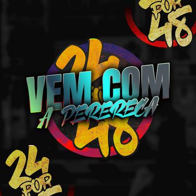 Vem Com a Perereca By DJ Gustavo da VS, DJ JS MIX, Silva Mc's cover