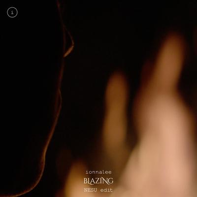 BLAZING (NESU Edit) By ionnalee's cover