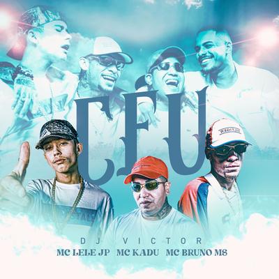 Céu By Mc Kadu, Mc Lele JP, Dj Victor, MC Bruno MS's cover