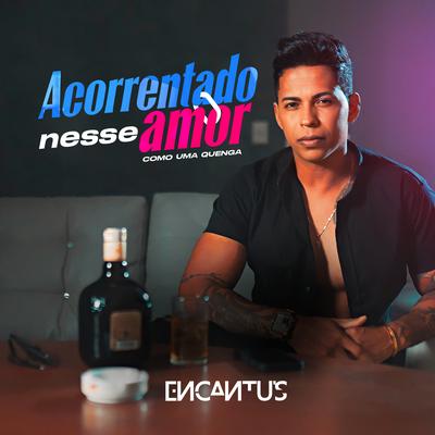 Acorrentado Nesse Amor (Como uma Quenga)'s cover