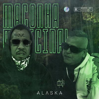 Maconha Medicinal By Alaska, Mano Fler, MELK's cover