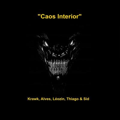 Caos Interior By Krawk, Leozin, Thiago Kelbert, Alves, MC Sid's cover