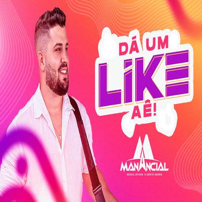 Da um Like Aê By Banda Manancial Oficial's cover