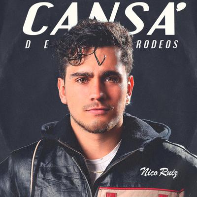 Cansa' de Rodeos By Nico Ruiz's cover