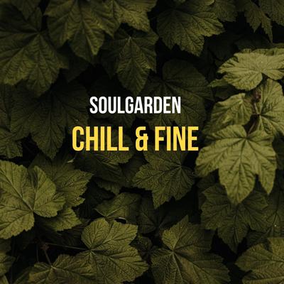 Chill & Fine By Soulgarden's cover