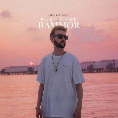 love me just a little (sunset mix) By Rammor's cover