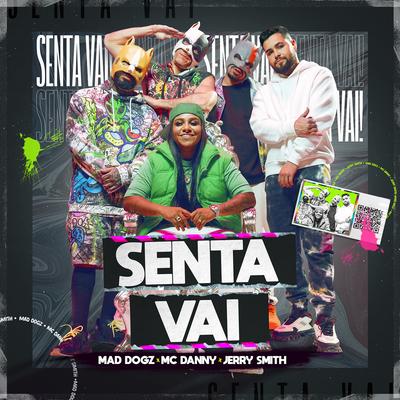 Senta Vai By Mad Dogz, Mc Danny, Jerry Smith's cover