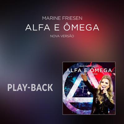 Alfa e Ômega (Playback) By Marine Friesen's cover