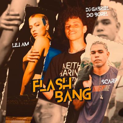 Flash Bang By Scarp, Lili AM, Dj Gabriel do Borel's cover