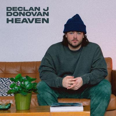 Heaven By Declan J Donovan's cover
