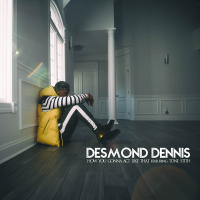 How You Gonna Act Like That By Desmond Dennis, Tone Stith's cover