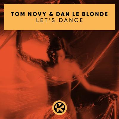 Let's Dance By Tom Novy, Dan Le Blonde's cover