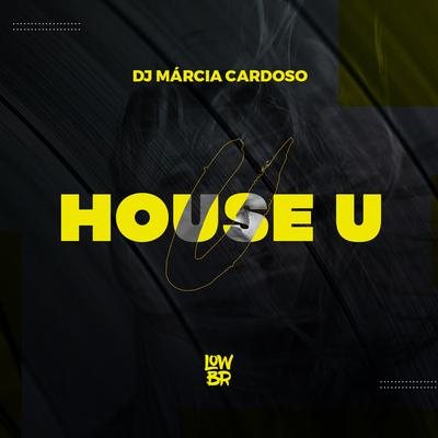House U By Dj Márcia Cardoso's cover