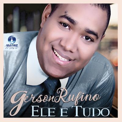 Ele É Tudo By Gerson Rufino's cover