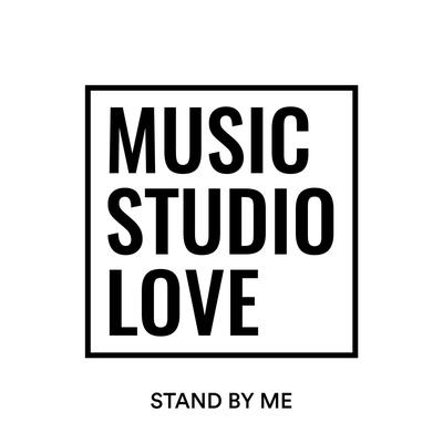 Stand by Me By Music Studio Love's cover