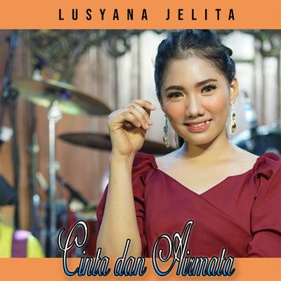 Cinta Dan Airmata By Lusyana Jelita's cover