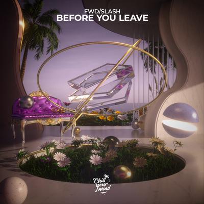 Before You Leave By fwd/slash's cover