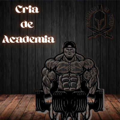 Cria de Academia By Espartano da Norte's cover