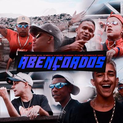 Abençoados By MC Warley Cena, Mc Vh Diniz, Mc Vitinho dá vp, MC MENOR SG, MC Kal, Alef Mc, MC Lil Paulista, MC Abravanel's cover