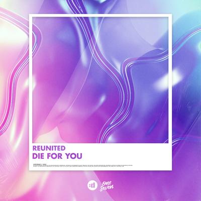 Die For You By ReUnited's cover