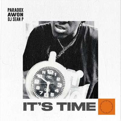 It's Time By PARADOX, DJ Sean P, Awon's cover