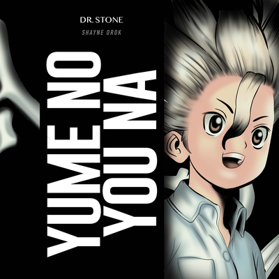 Yume no You na (From "Dr. Stone") By Shayne Orok's cover