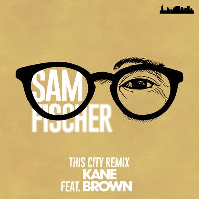 This City Remix (feat. Kane Brown) By Sam Fischer, Kane Brown's cover