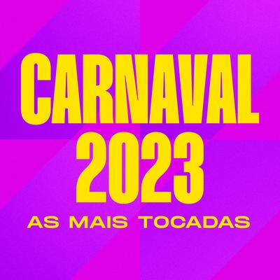 Carnaval 2023 - As Mais Tocadas's cover