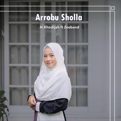 Arrobu Sholla (Versi Pop) By Ai Khodijah's cover