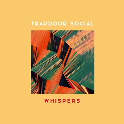 Whispers By Trapdoor Social's cover