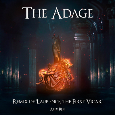 The Adage: Laurence, the First Vicar (From "Bloodborne") [Remix] By Alex Roe's cover