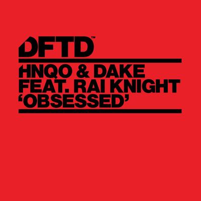 Obsessed (feat. Rai Knight) By HNQO, Dake, Rai Knight's cover