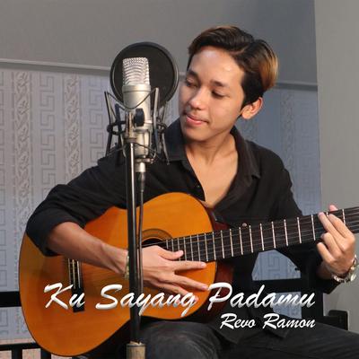 Ku Sayang Padamu By Revo Ramon's cover