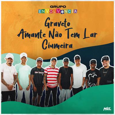 Graveto / Amante Não Tem Lar / Ciumeira By Grupo Envolvência's cover