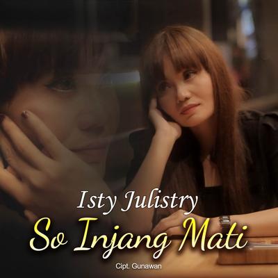 So Injang Mati By Isty Julistry's cover