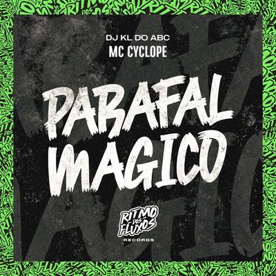 Parafal Mágico By MC Cyclope, Dj kl do abc's cover