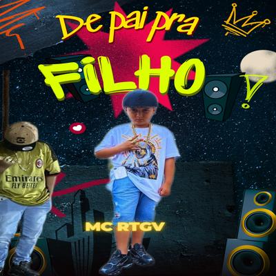 De Pai pra Filho By MC RTGV's cover