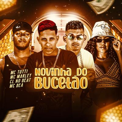 Novinha do Bucetão (feat. mc bea) By MC Marley, MC TOTTI, Mc Bea's cover