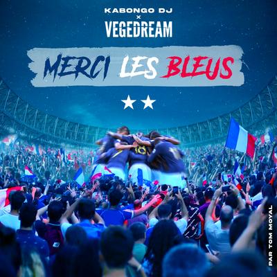 Merci les bleus By KABONGO-DJ, Vegedream's cover