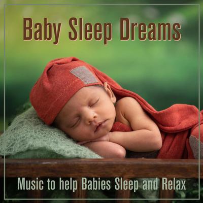Baby Sleep Dreams : Music to help Babies Sleep and Relax's cover